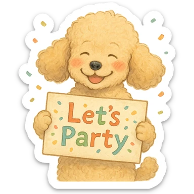 smiling poodle holding a confetti sign board with the text "Let's Party", cheeks blushing, soft Ghibli style sticker