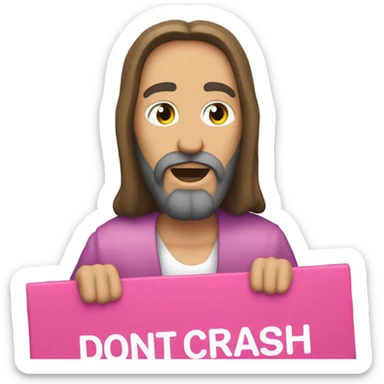 Jesus holding a pink sign that says DONT CRASH OUT sticker
