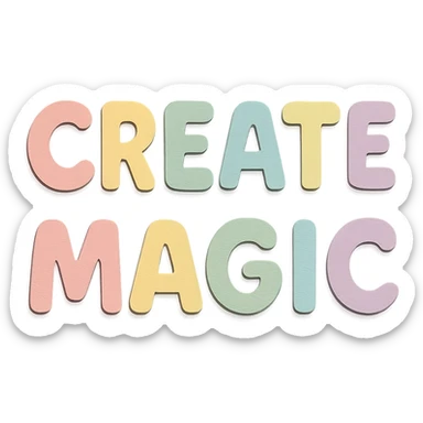 Remove the smiley face and show only the words 'Create Magic' in soft pastel rainbow chubby rounded letters, cute kawaii style, no frame, transparent background, paper craft style. sticker