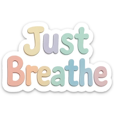 Soft pastel rainbow soft bubble letters for "Just Breathe", cute hand-drawn font, no frame, transparent background sticker