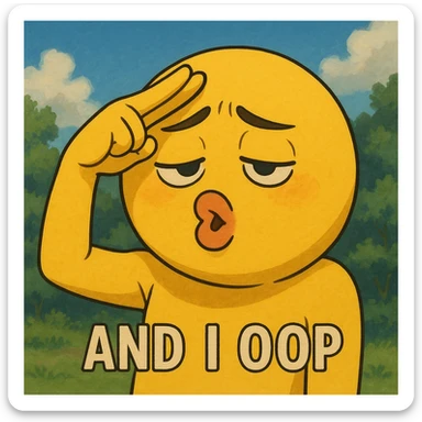 and I oop, slay energy, emoji with fingers to forehead like salute, "and i oop" meme, puckering lips, looking down, lowkey embarassed but still cool sticker