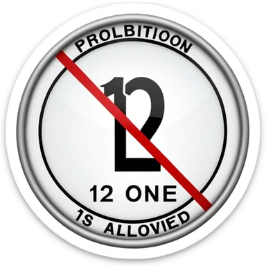 prohibition sign with number 12 inside, no one under 12 allowed symbol sticker