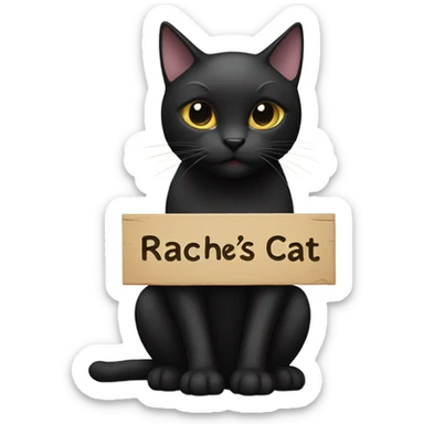 Black cat with a sign that says “Rachel’s Cat” sticker