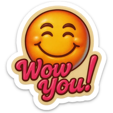 excited smile with mouth closed 
add the words W You! in pink sticker