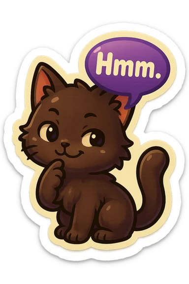 a dark-brown fluffy cute kawaii anime cat thinking smirking thoughtfully, saying “Hmm..” with a purple speech bubble sticker