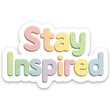 kawaii hand lettering "Stay Inspired" in soft pastel rainbow puffy bold font, no outline, transparent background sticker