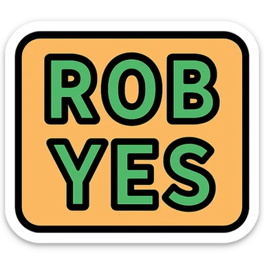 icon with two lines of green text, topline says 'ROB', second line says 'YES', clear, bold, readable sticker