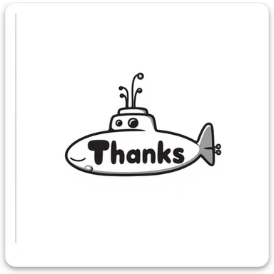 a simple submarine illustration with 'Thanks' in large letters, easy to read, fun style sticker