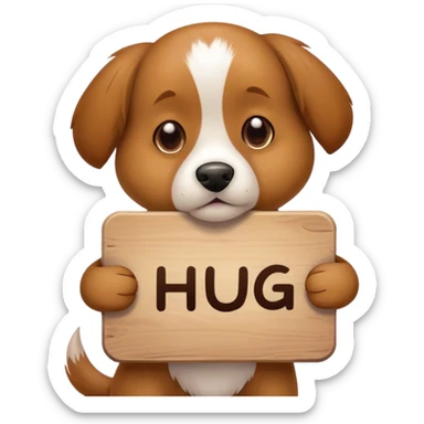 Dog wearing a sign saying hug me sticker
