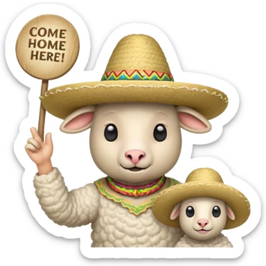 Sheep man with a sombrero waving and holding a sign that says come here! sticker