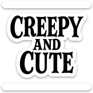 Creepy and cute text, goth sticker