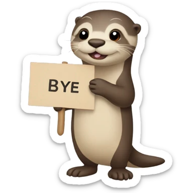 otter holding a sign with the word bye sticker