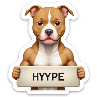 Pit bull holding a sign that says HYPE sticker
