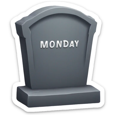 Tombstone that says Monday sticker