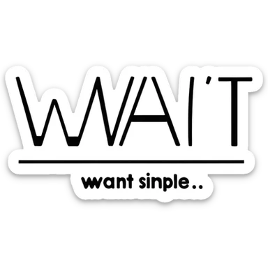 Text saying “WANT” sticker