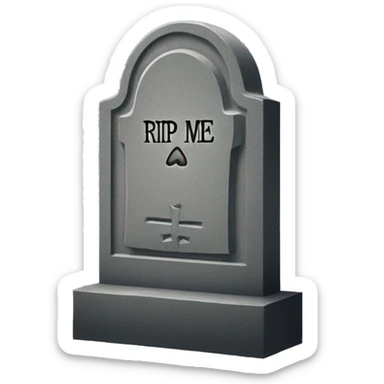 Gravestone that says “RIP ME” sticker