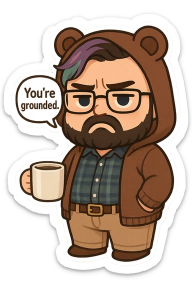 A realism art illustration art style of a plus-sizes man with purple to green ombre streak, black beard, blue eye, glasses, wearing a bear hoodie with ears,  dressed like a dad, holding a coffee mug, You’re grounded speech bubble, frowning  sticker