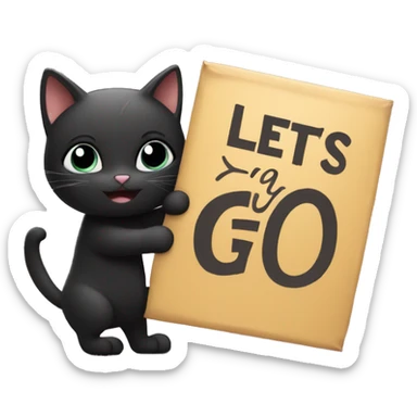 Black cat holding a sign that says “LETS GO!!”  sticker
