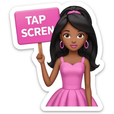 Black barbie, long black  hair, pink dress holding sign, that says "tap screen" sticker