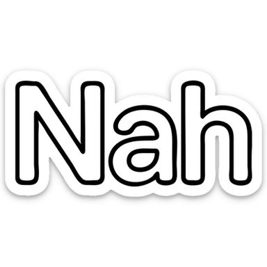 icon of the word 'Nah' with a subtle shadow, rounded corners, contemporary look, outlined style sticker