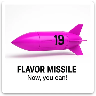 a product image - white background - a sleek, minimalist futuristic missile pod which is colored 255-0-255 pink, with a black number "19" emblazoned on the sign. The product image reads "Flavor missile - Now, you can!" sticker