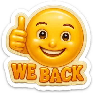 Add the words 'we back' subtly below the thumbs up, keep the rest of the emoji unchanged, preserve transparent background. sticker