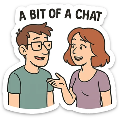 a bit of a chat, flat toon style sticker