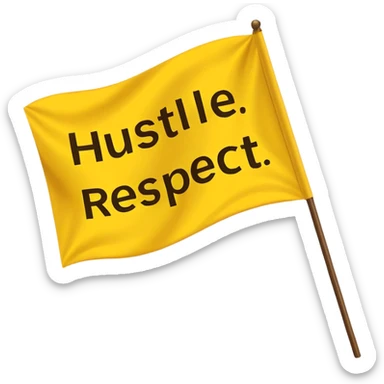 A Yellow Flag with the words “Hustle Loyalty respect” sticker