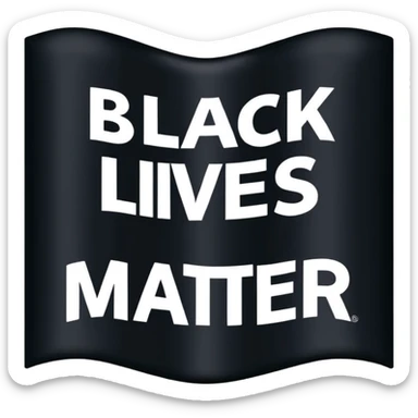 Black lives matter flag; top third of flag is black and has bold white text saying "BLACK". Middle third is white with bold black text saying "LIVES", and bottom third is black with bold white text saying "MATTER" sticker