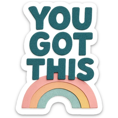 "You Got This" bold chubby hand-drawn lettering, soft pastel rainbow, cute, no border, transparent PNG sticker
