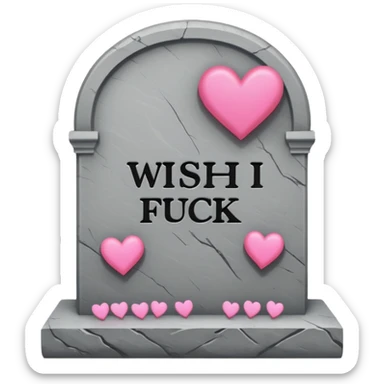 Headstone that says wish i gave a fuck with pink hearts sticker