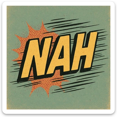 the word 'nah' depicted as if it's moving, with dynamic motion lines, energetic style sticker