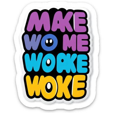 Make me a sign saying #AwakeTheWoke sticker