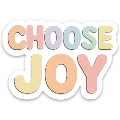 "Choose Joy" in soft pastel rainbow rounded letters, cute bubble font, no frame, transparent background sticker