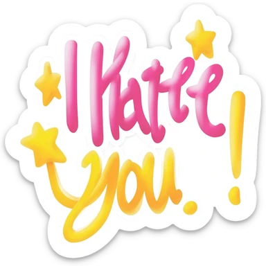 Hand-drawn motivational quote sticker: “I Hate You!” with doodles, stars, and bright vivid colors sticker