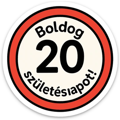 circular sign with red and white color scheme, large black number 20 in the center, text 'Boldog' at the top, text 'születésnapot!' at the bottom, clean and clear style, 1000x1000 px, transparent background, PNG sticker