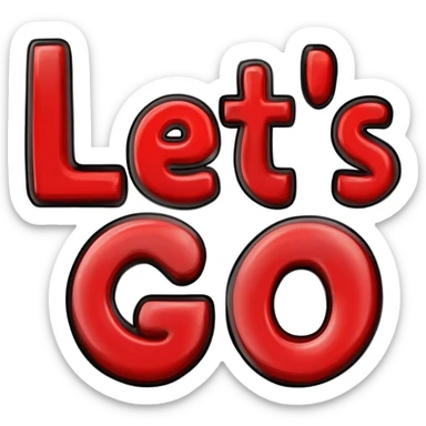 Bubble letters in red color and outlined in black, words Let's GO sticker