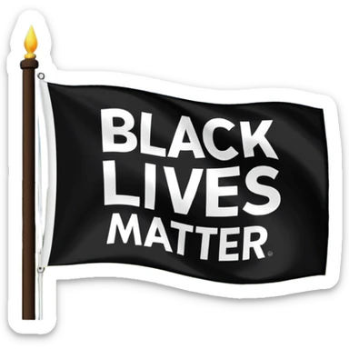 Black lives matter flag; top third of flag is black and has bold white text saying "BLACK". Middle third is white with bold black text saying "LIVES", and bottom third is black with bold white text saying "MATTER" sticker