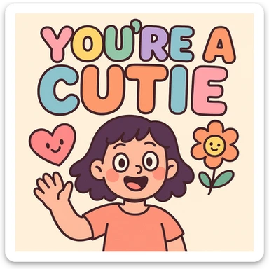 the phrase "you're a cutie" in pastel rainbow gradient, super bold and bubbly font, gentle and joyful look sticker