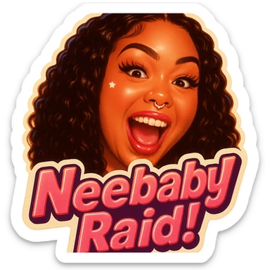 excited 
add the words Neebaby Raid!  in pink  sticker