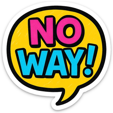 bold cartoon speech bubble emoji with the words 'NO WAY!' inside, comic style font, thick black outline, eye-catching colors, clear and readable at tiny size sticker