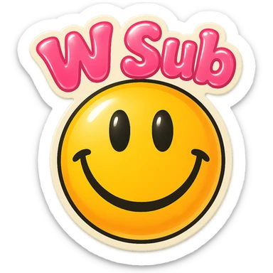 Grin 
add the words W Sub in pink  sticker