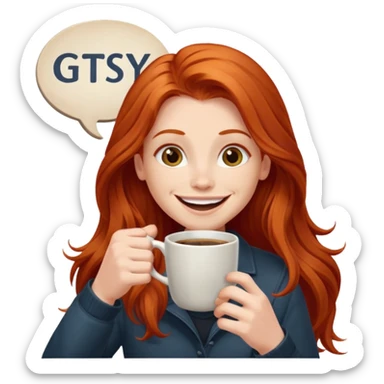Excited long haired redhead drinking coffee with a sign in front saying GTSY sticker