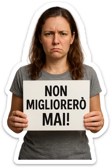 DONNA CHE TIENE UN CARTELLO IN MANO CON LA SCRITTA "NON MIGLIORERò MAI!", iperrealistico 4k sticker