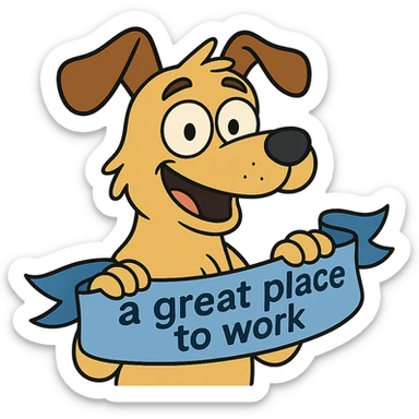 dog holding a ribbon with the text 'a great place to work' written in blue, western adult animation cartoon style sticker