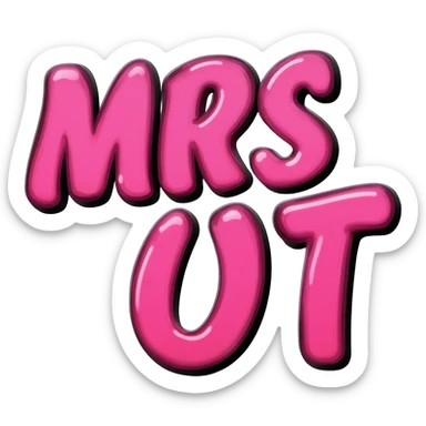 Bold bubble letters in Pink color and outlined in black, Words Mrs and T below sticker