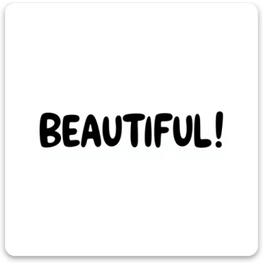 playful text 'BEAUTIFUL!' on black background sticker