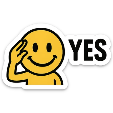 smiley face, dynamic hand to temple and away gesture, with text 'yes' sticker