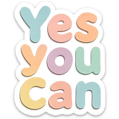 cute rounded font "Yes You Can" in soft pastel rainbow soft bubble letters, no border, transparent background sticker