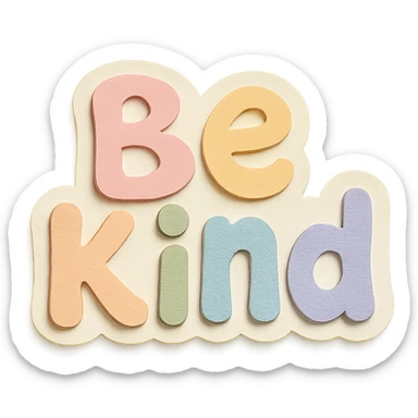Whimsical bubbly "Be Kind" in soft pastel rainbow hand lettering, cute sticker, high resolution, transparent background sticker